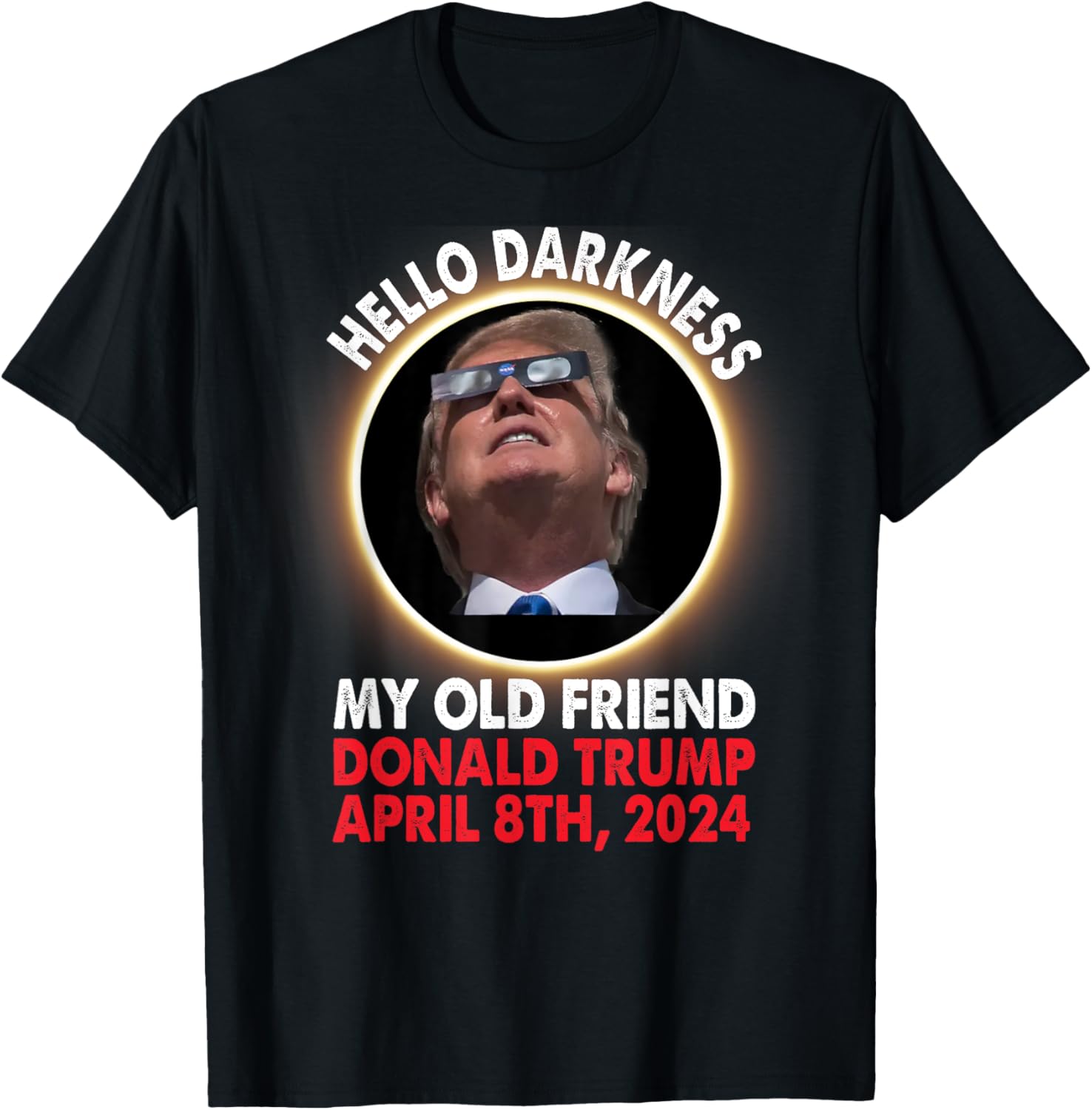 Hello Darkness My Old Friend Trump T-Shirt