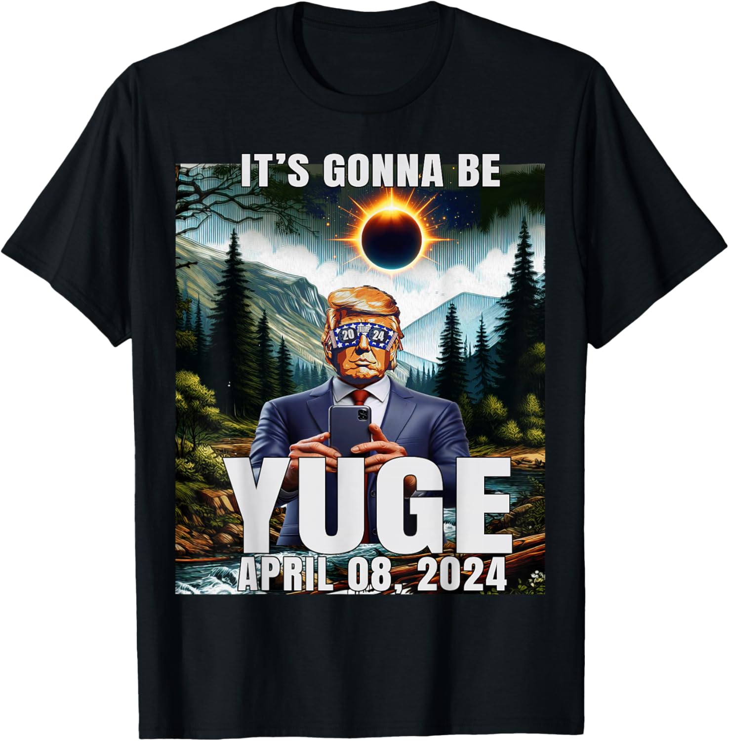 Totality It's Gonna Be Yuge Trump T-Shirt